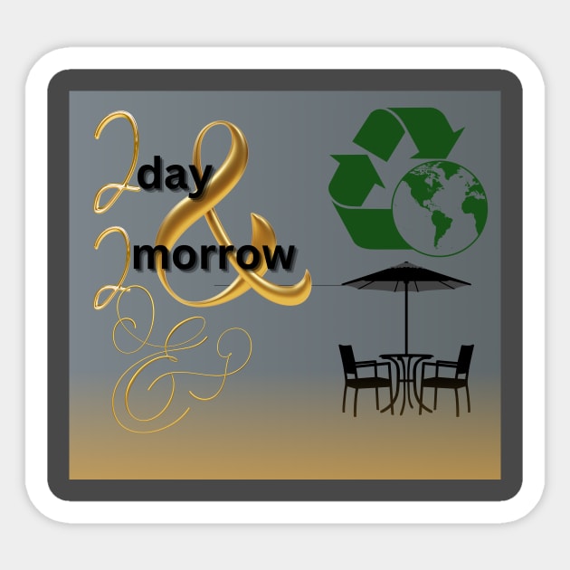 2day 2morrow  t shirt Sticker by gorgeous wall art